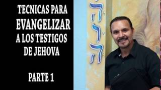 TECNICAS PARA EVANGELIZAR A LOS TESTIGOS DE JEHOVA [upl. by Jephum]