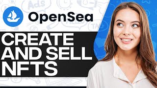 Opensea NFT Tutorial Create amp Sell Your NFTS On Opensea [upl. by Venable972]