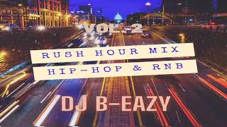 Club Bangers Rush Hour DJ Mix Vol 2 Hip Hop amp RnB Hits of Past amp present 2000s Listen Now [upl. by Circosta562]