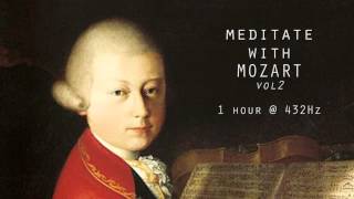 Meditate with Mozart  432Hz Classical Music  Vol 2 [upl. by Laforge460]