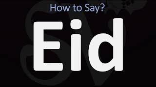 How to Pronounce Eid CORRECTLY [upl. by Wilburn]