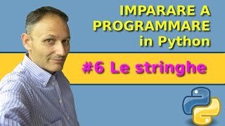 6 Imparare a programmare in Python le stringhe [upl. by Lleznod472]