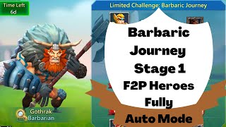 Lords Mobile Gothrak Barbaric Journey Limited Challenge Stage 1  Clash of Ideals  F2P Heroes Auto [upl. by Oderf781]