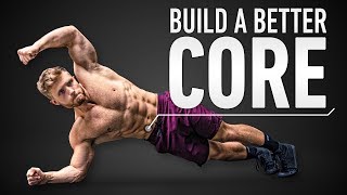 How To Build A Better Core amp Six Pack Abs Optimal Training Explained [upl. by Fatima]