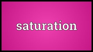 Saturation Meaning [upl. by Tallie589]