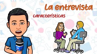 LA ENTREVISTA  ¿Qué es y sus características [upl. by Lorac]