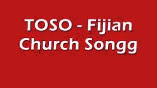 TOSO  Fijian Church Songg [upl. by Beilul]