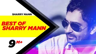 Best Of Sharry Mann  Audio Jukebox  Punjabi Songs Collection  Speed Records [upl. by Nicky]