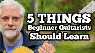 5 Things Every Beginner Guitarist SHOULD Learn [upl. by Yennep]