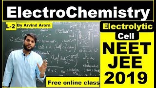 quotElectrochemistryquot L2  NEET JEE AIIMS 2019  Electrolytic Cell  By Arvind Arora [upl. by Stringer99]