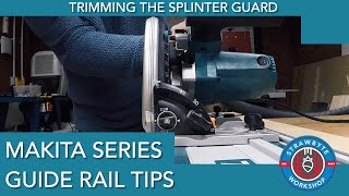 Makita Guide Rail Tips Trimming Splinterguard amp Bonus Tip [upl. by Nester910]