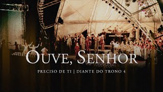 Ouve Senhor  DVD Preciso de Ti  Diante do Trono [upl. by Manuela]