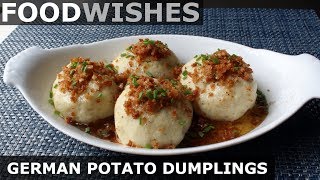 German Potato Dumplings Kartoffelkloesse  Food Wishes [upl. by Ahsineg]