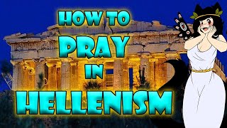 How to Pray in Hellenism [upl. by Housum]