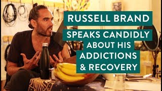 Russell Brand Speaks Candidly About His Addictions amp Recovery [upl. by Yoshi]