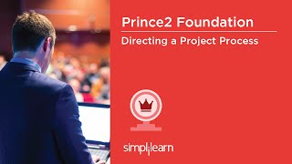 PRINCE2® Foundation Certification Training Videos  PRINCE2® Directing A Project  Simplilearn [upl. by Yelyk]