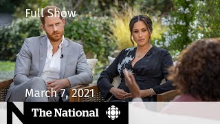 CBC News The National  Meghan and Harry’s Oprah interview Vaccine optimism  March 7 2021 [upl. by Mcilroy574]