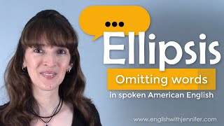 Ellipsis How to Omit Words and Speak English Naturally [upl. by Sundstrom]