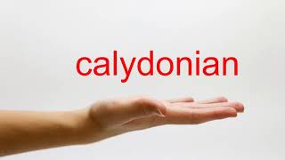 How to Pronounce calydonian  American English [upl. by Hyacinthia]