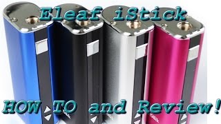 Eleaf iStick  HOW TO and Review [upl. by Leoy609]