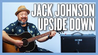 Jack Johnson Upside Down Guitar Lesson  Tutorial [upl. by Gylys488]