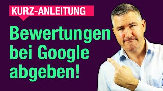 ⭐ Google Bewertungen abgeben am Rechner und am Smartphone [upl. by Elletsirhc]