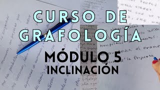 CURSO DE GRAFOLOGÍA MÓDULO 5 INCLINACIÓN DE LA ESCRITURA [upl. by Johnathon717]