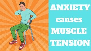 ANXIETY and MUSCLE TENSION what you can do about it [upl. by Nyram]