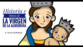 Historia e himno de la Virgen de la Almudena  9 de noviembre [upl. by Dlarej]