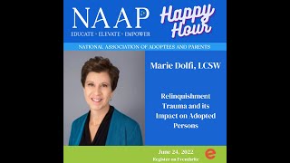 NAAP 6242022 Happy Hour Marie Dolfi Relinquishment Trauma [upl. by Inessa]