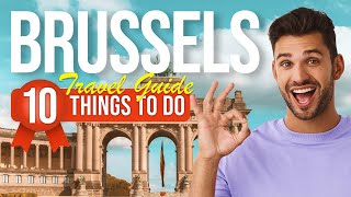 TOP 10 Things to do in Brussels Belgium 2024 [upl. by Zsazsa739]