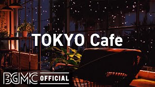 TOKYO Cafe Beautiful Relaxing Jazz Piano Music for Stress Relief  Night Coffee Shop Ambience [upl. by Hesper800]