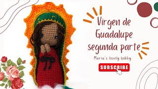 VIRGEN DE GUADALUPE TEJIDA A CROCHET SEGUNDA PARTE [upl. by Aubrette]