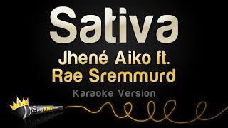 Jhené Aiko ft Rae Sremmurd  Sativa Karaoke Version [upl. by Marchal]