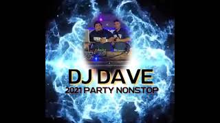 Dj Dave 2021 Party NonStop [upl. by Hgielrahc]