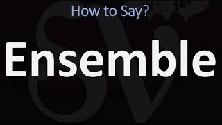 How to Pronounce Ensemble CORRECTLY [upl. by Zingale]