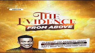 THE EVIDENCE FROM ABOVE  SUNDAY SERVICE  2ND MARCH 2025 [upl. by Estele]