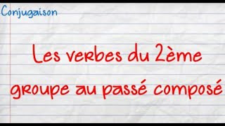 Le passé composé des verbes du 2ème groupe [upl. by Liebowitz912]