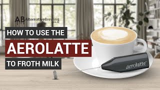 How To Use the AeroLatte To Froth Milk [upl. by Oratnek]