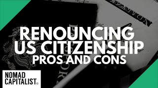 Pros and Cons of Renouncing US Citizenship [upl. by Aniham]