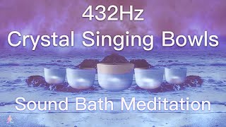 432Hz Crystal Singing Bowls Sound Bath  Relaxing Waves  Deep Healing Meditation Music [upl. by Akimaj]