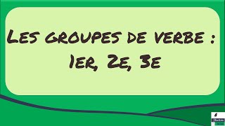 Les groupes de verbe  1er 2e 3e [upl. by Howie]