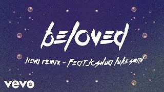 Jordan Feliz  Beloved NEVA Remix ft Joshua Luke Smith [upl. by Elime606]