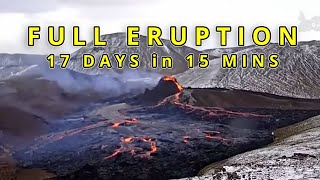 Full Volcanic Eruption 17 Days in 15 Minutes  TimeLapse  Geldingadalur Iceland [upl. by Mikah]