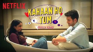 Prateek Kuhad  Kahaan Ho Tum  Official Music Video  Prajakta Koli amp Rohit Saraf  Mismatched [upl. by Paff998]