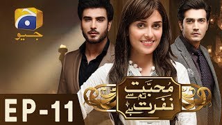 Mohabbat Tum Se Nafrat Hai  Episode 11  Har Pal Geo [upl. by Nairam]