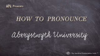 How to Pronounce Aberystwyth University Real Life Examples [upl. by Ellezig877]