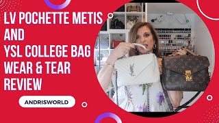 LV POCHETTE METIS amp YSL COLLEGE BAG WEAR AND TEAR REVIEW [upl. by Nessi]