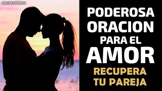 Poderosa Oración para el Amor recupera tu pareja con el poder de Dios [upl. by Fayola]