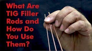 What Are TIG Filler Rods and How Do You Use Them  Kevin Caron [upl. by Nyrroc]